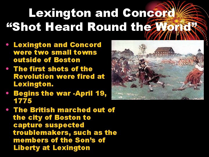 Lexington and Concord “Shot Heard Round the World” • Lexington and Concord were two