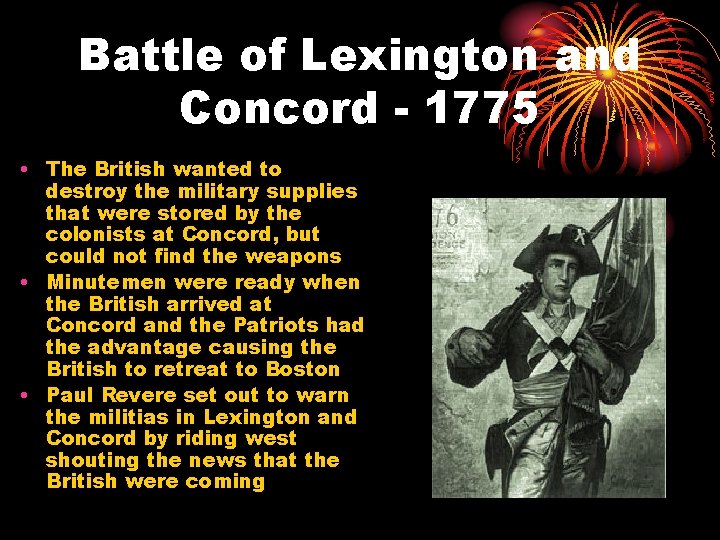 Battle of Lexington and Concord - 1775 • The British wanted to destroy the