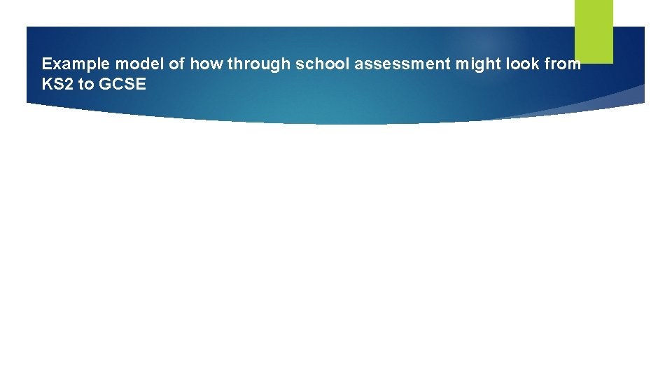 Example model of how through school assessment might look from KS 2 to GCSE