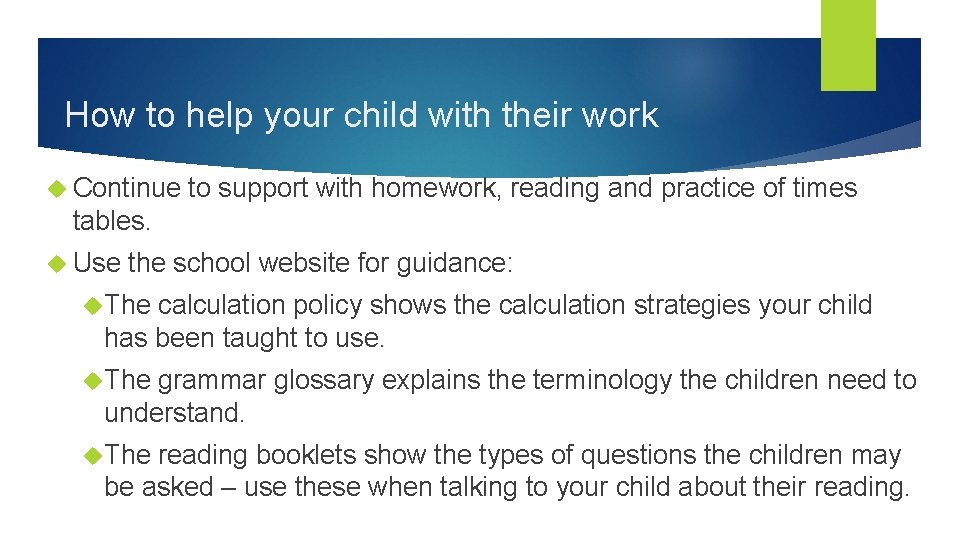 How to help your child with their work Continue to support with homework, reading
