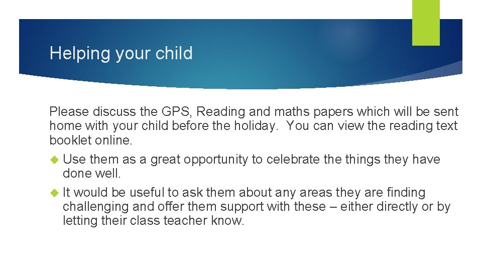 Helping your child Please discuss the GPS, Reading and maths papers which will be