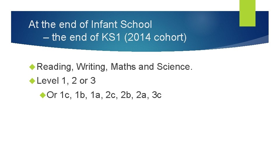 At the end of Infant School – the end of KS 1 (2014 cohort)