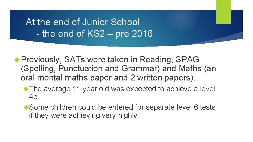 At the end of Junior School - the end of KS 2 – pre