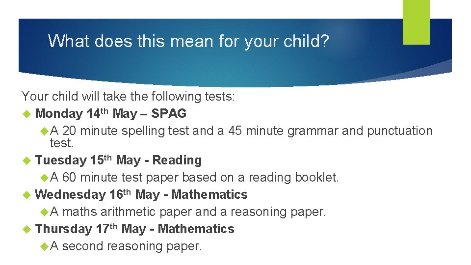 What does this mean for your child? Your child will take the following tests: