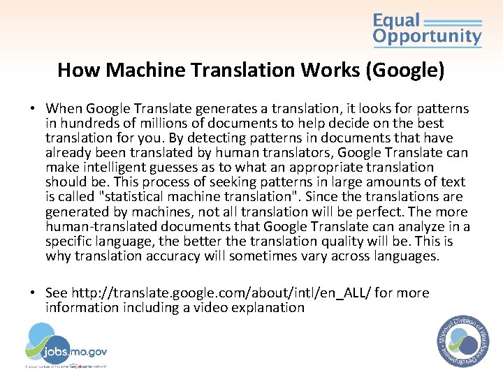 How Machine Translation Works (Google) • When Google Translate generates a translation, it looks How Machine Translation Works (Google) • When Google Translate generates a translation, it looks