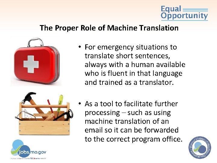 The Proper Role of Machine Translation • For emergency situations to translate short sentences, The Proper Role of Machine Translation • For emergency situations to translate short sentences,