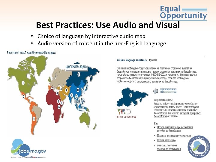 Best Practices: Use Audio and Visual • Choice of language by interactive audio map Best Practices: Use Audio and Visual • Choice of language by interactive audio map