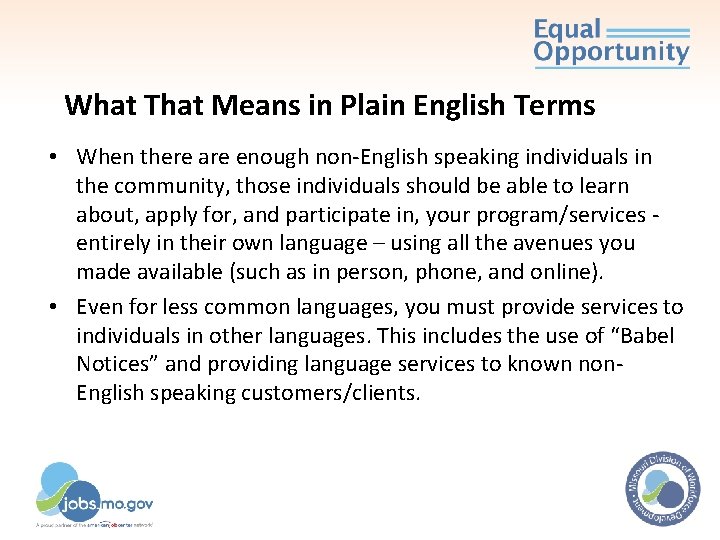 What That Means in Plain English Terms • When there are enough non-English speaking What That Means in Plain English Terms • When there are enough non-English speaking