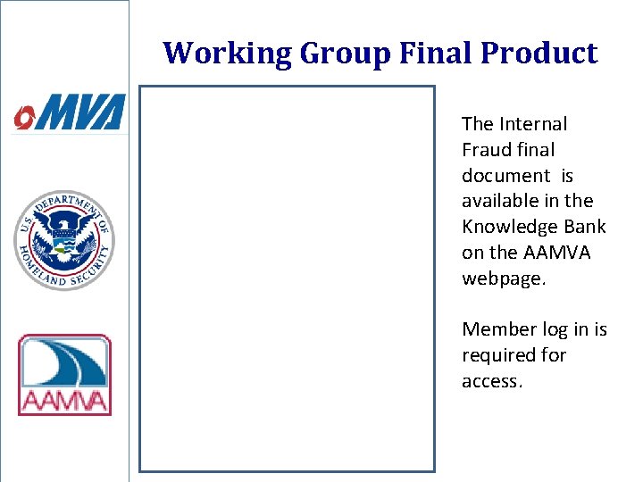 Working Group Final Product The Internal Fraud final document is available in the Knowledge