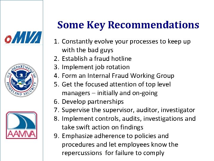 Some Key Recommendations 1. Constantly evolve your processes to keep up with the bad