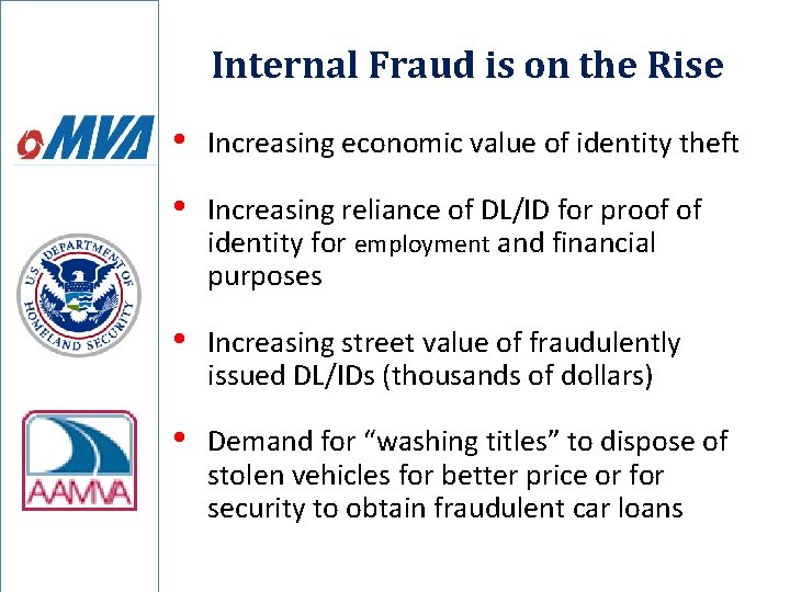 Internal Fraud is on the Rise • Increasing economic value of identity theft •