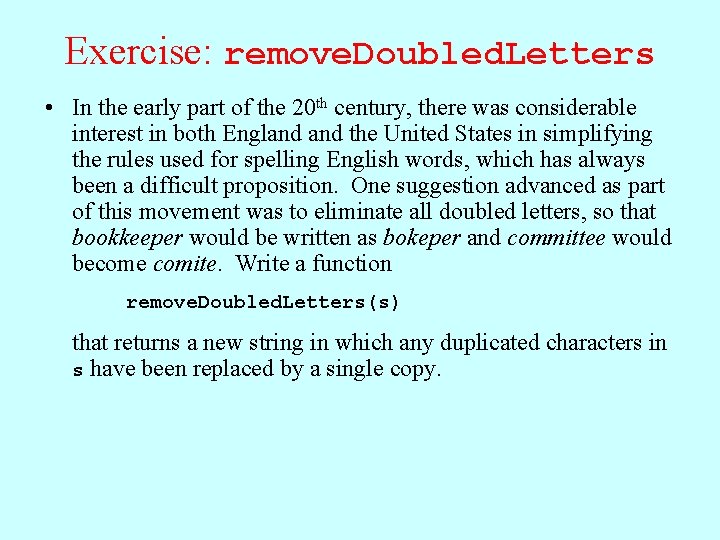 Exercise: remove. Doubled. Letters • In the early part of the 20 th century,