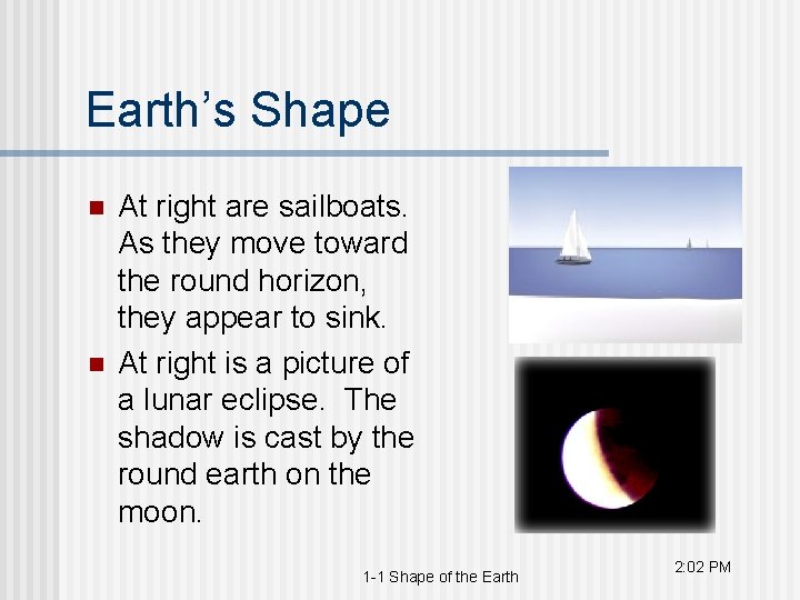 Earth’s Shape n n At right are sailboats. As they move toward the round