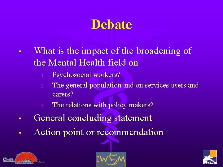 Debate • What is the impact of the broadening of the Mental Health field
