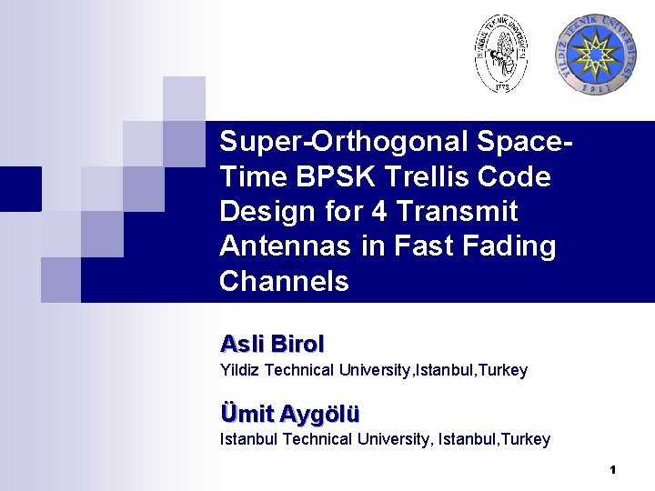 Super-Orthogonal Space. Time BPSK Trellis Code Design for 4 Transmit Antennas in Fast Fading