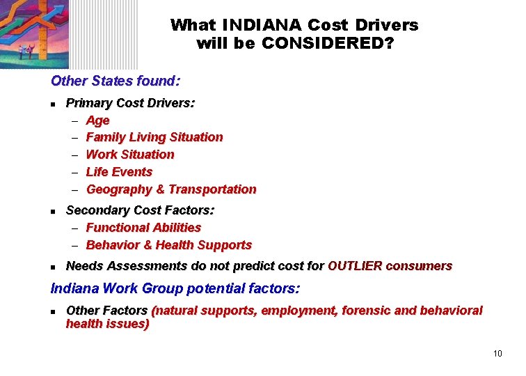 What INDIANA Cost Drivers will be CONSIDERED? Other States found: n n n Primary