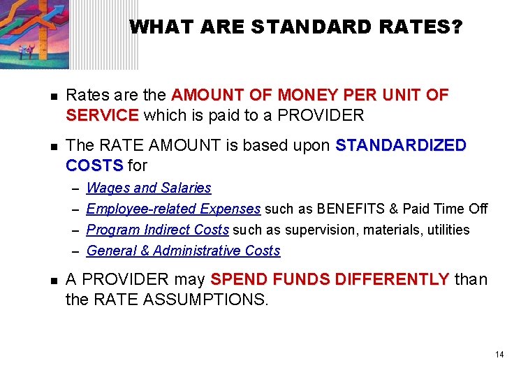 WHAT ARE STANDARD RATES? n n Rates are the AMOUNT OF MONEY PER UNIT