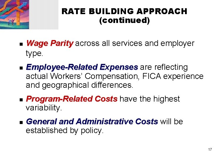 RATE BUILDING APPROACH (continued) n n Wage Parity across all services and employer type.