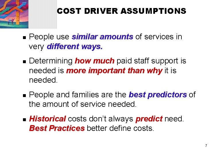 COST DRIVER ASSUMPTIONS n n People use similar amounts of services in very different