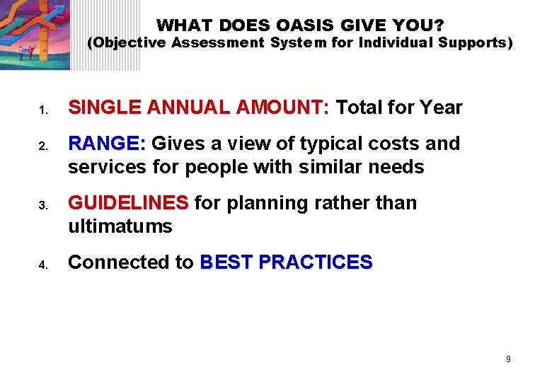 WHAT DOES OASIS GIVE YOU? (Objective Assessment System for Individual Supports) 1. 2. 3.