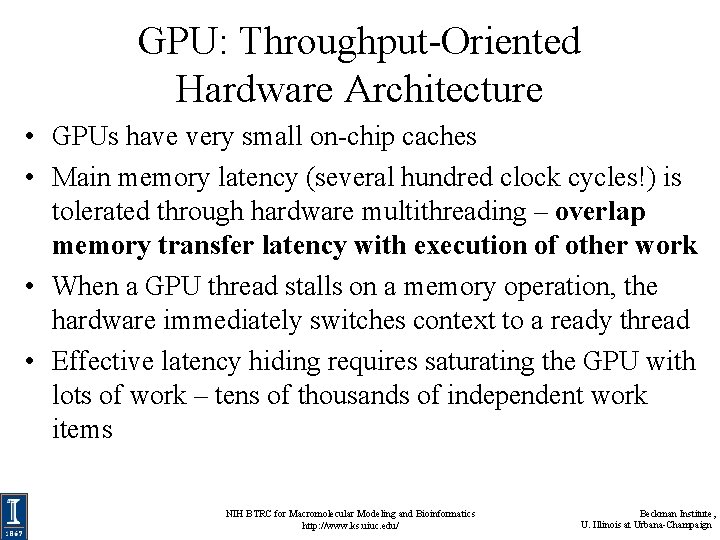 GPU: Throughput-Oriented Hardware Architecture • GPUs have very small on-chip caches • Main memory