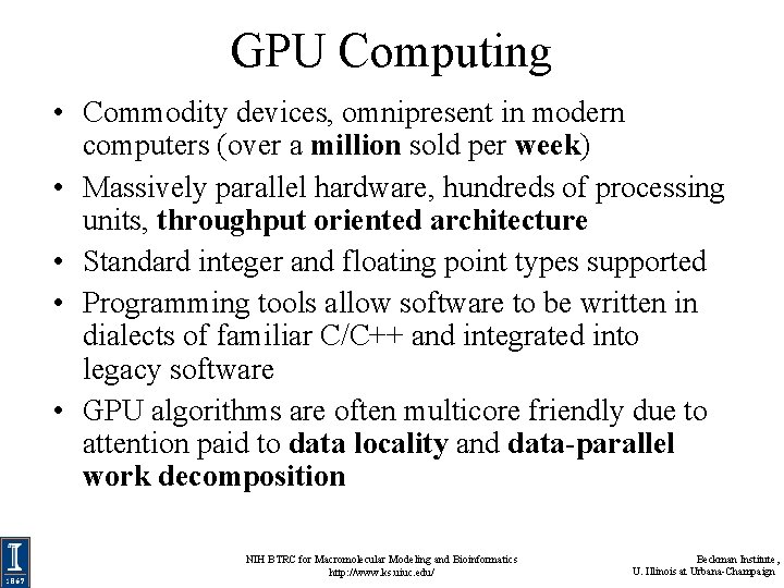 GPU Computing • Commodity devices, omnipresent in modern computers (over a million sold per