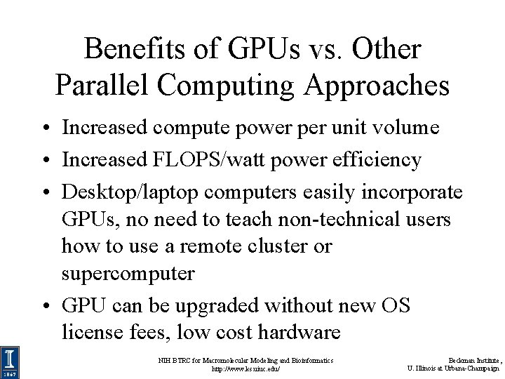 Benefits of GPUs vs. Other Parallel Computing Approaches • Increased compute power per unit