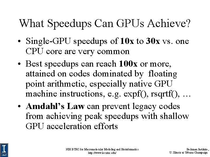 What Speedups Can GPUs Achieve? • Single-GPU speedups of 10 x to 30 x