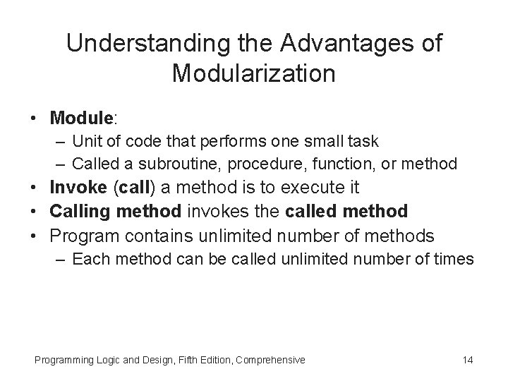 Understanding the Advantages of Modularization • Module: – Unit of code that performs one