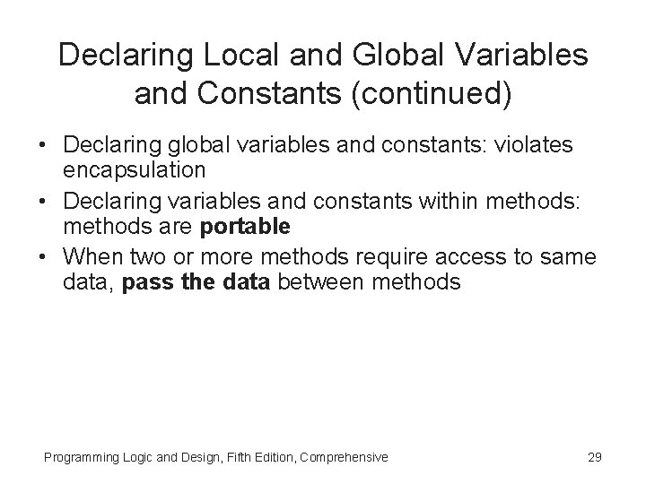Declaring Local and Global Variables and Constants (continued) • Declaring global variables and constants: