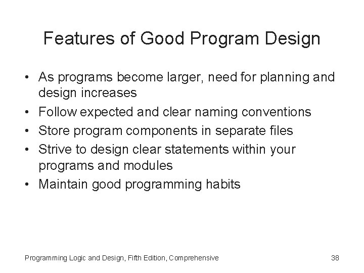 Features of Good Program Design • As programs become larger, need for planning and