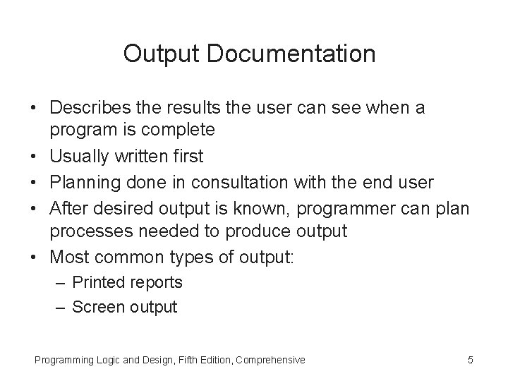 Output Documentation • Describes the results the user can see when a program is