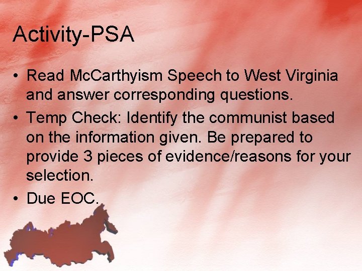 Activity-PSA • Read Mc. Carthyism Speech to West Virginia and answer corresponding questions. •