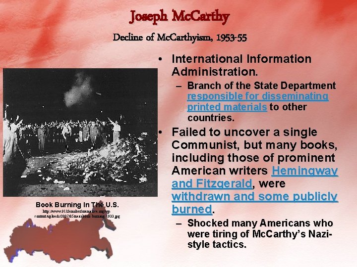 Joseph Mc. Carthy Decline of Mc. Carthyism, 1953 -55 • International Information Administration. –