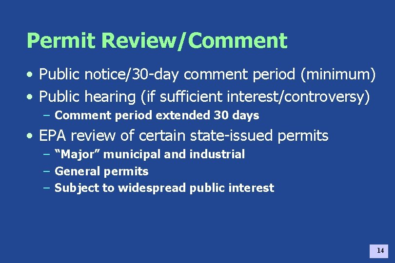 Permit Review/Comment • Public notice/30 -day comment period (minimum) • Public hearing (if sufficient