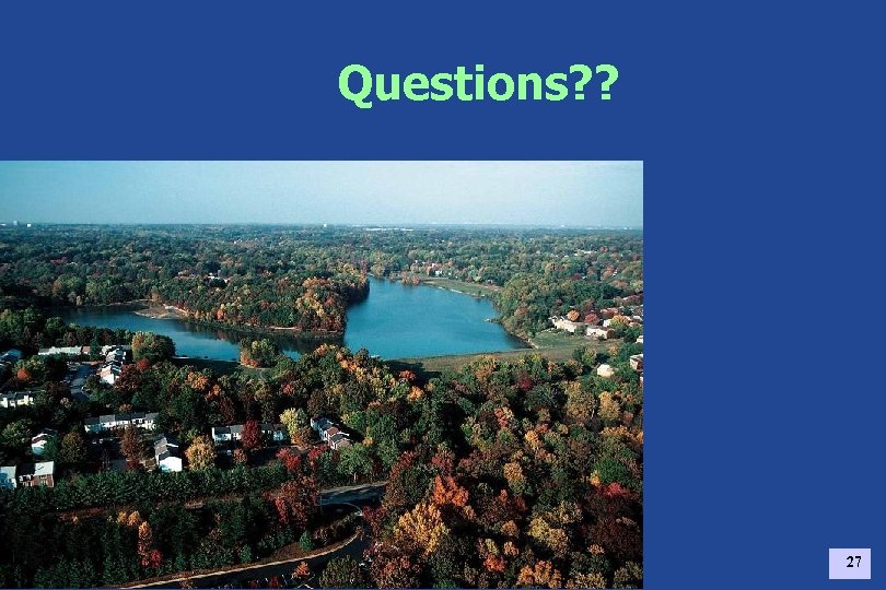 Questions? ? 27 