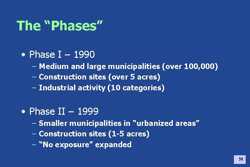 The “Phases” • Phase I – 1990 – Medium and large municipalities (over 100,