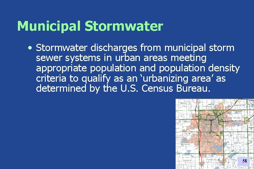 Municipal Stormwater • Stormwater discharges from municipal storm sewer systems in urban areas meeting