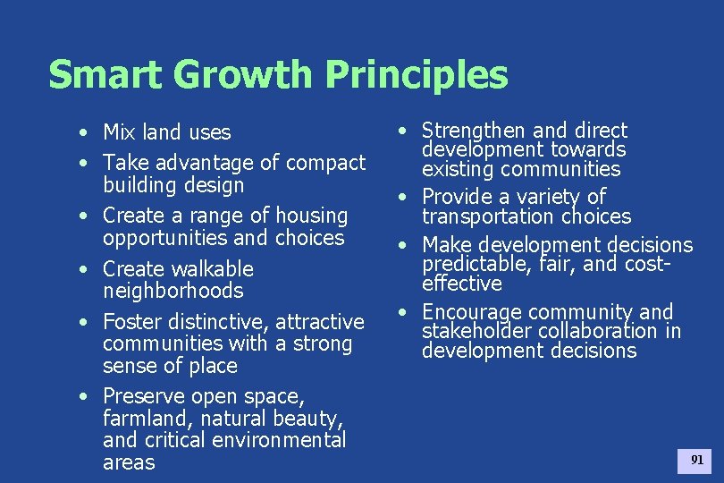 Smart Growth Principles • Mix land uses • Take advantage of compact building design