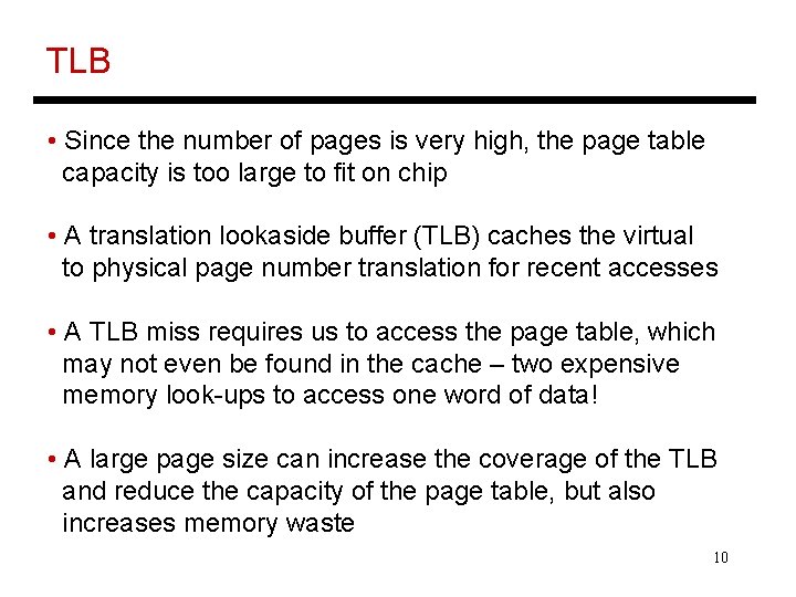 TLB • Since the number of pages is very high, the page table capacity