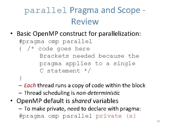 parallel Pragma and Scope - Review • Basic Open. MP construct for parallelization: #pragma