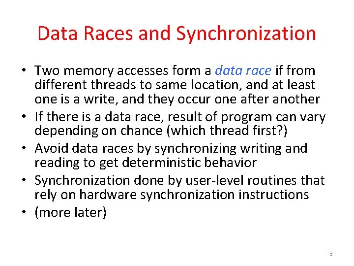 Data Races and Synchronization • Two memory accesses form a data race if from