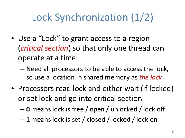 Lock Synchronization (1/2) • Use a “Lock” to grant access to a region (critical