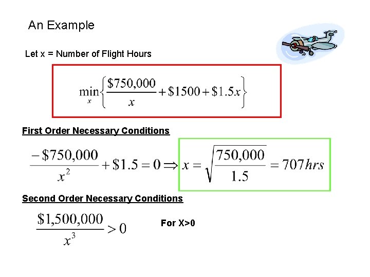 An Example Let x = Number of Flight Hours First Order Necessary Conditions Second
