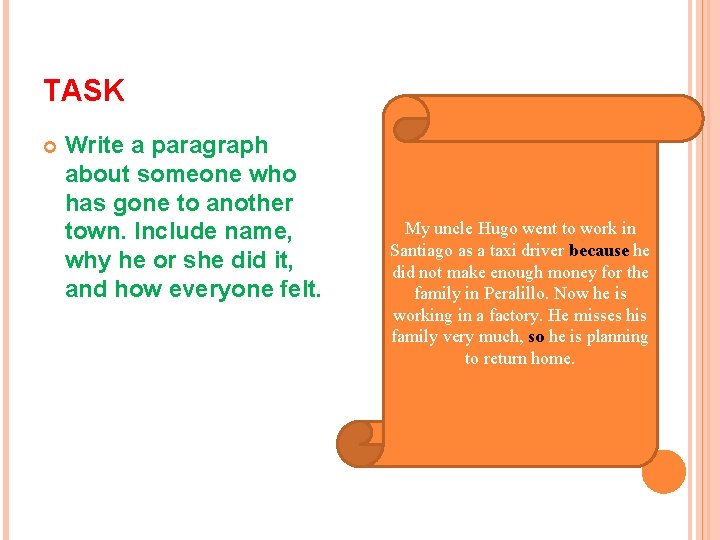 TASK Write a paragraph about someone who has gone to another town. Include name,
