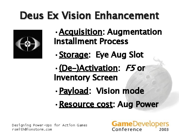 Deus Ex Vision Enhancement • Acquisition: Augmentation Installment Process • Storage: Eye Aug Slot Deus Ex Vision Enhancement • Acquisition: Augmentation Installment Process • Storage: Eye Aug Slot