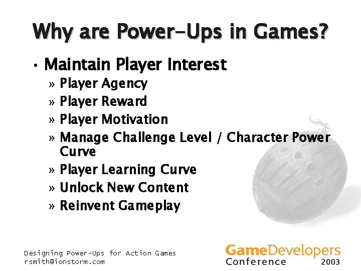 Why are Power-Ups in Games? • Maintain Player Interest » » Player Agency Player Why are Power-Ups in Games? • Maintain Player Interest » » Player Agency Player