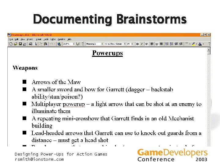 Documenting Brainstorms Designing Power-Ups for Action Games rsmith@ionstorm. com Documenting Brainstorms Designing Power-Ups for Action Games rsmith@ionstorm. com