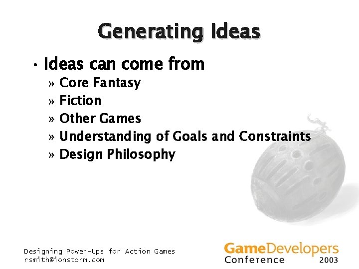 Generating Ideas • Ideas can come from » » » Core Fantasy Fiction Other Generating Ideas • Ideas can come from » » » Core Fantasy Fiction Other
