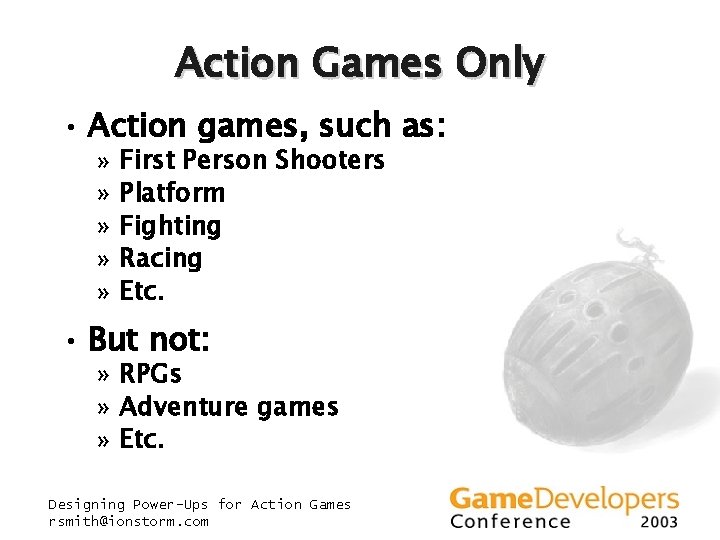 Action Games Only • Action games, such as: » » » First Person Shooters Action Games Only • Action games, such as: » » » First Person Shooters